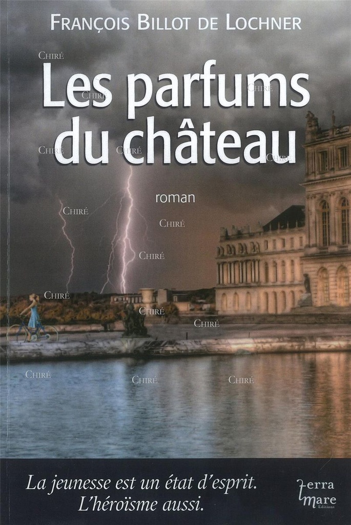 Les parfums du château - La jeunesse est un état d'esprit. L'héroïsme aussi - Roman