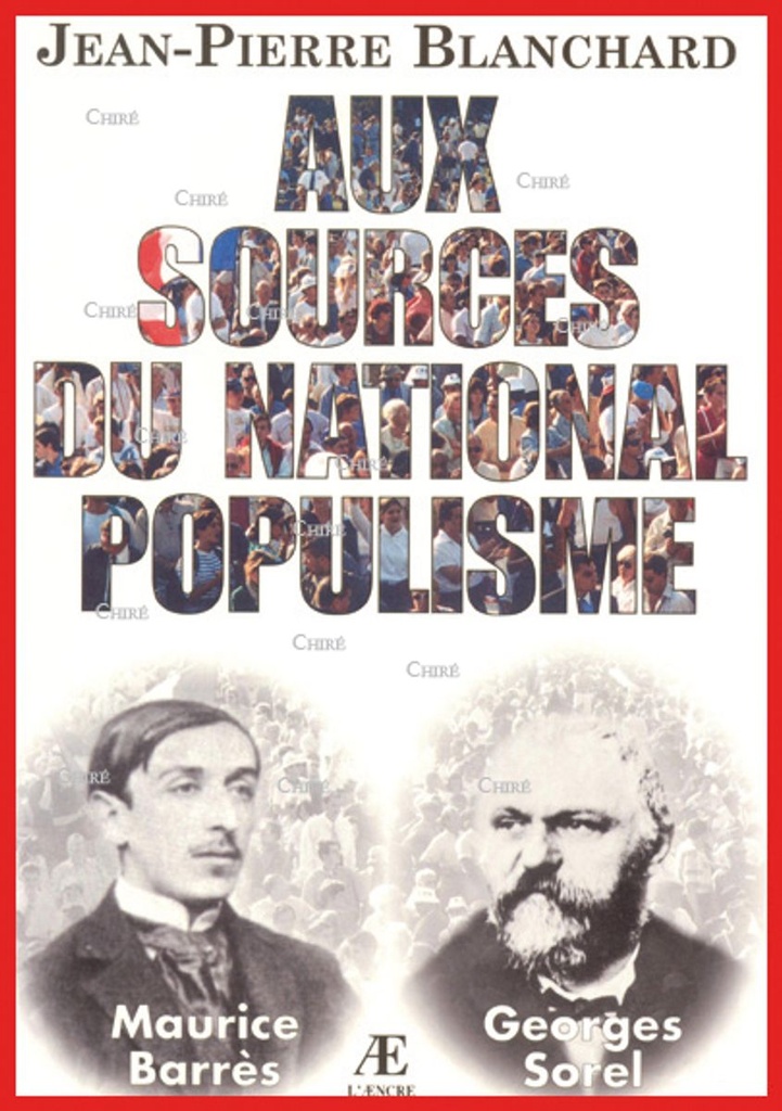 Aux sources du national populisme - Maurice Barrès. Georges Sorel