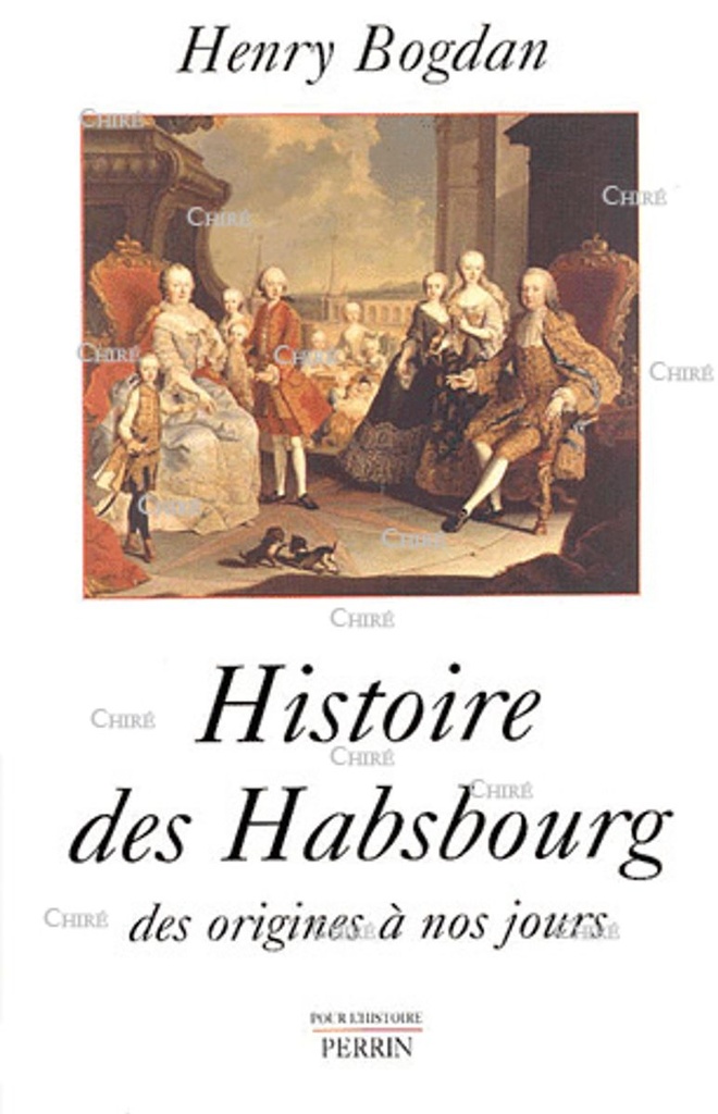 Histoire des Habsbourg des origines à nos jours