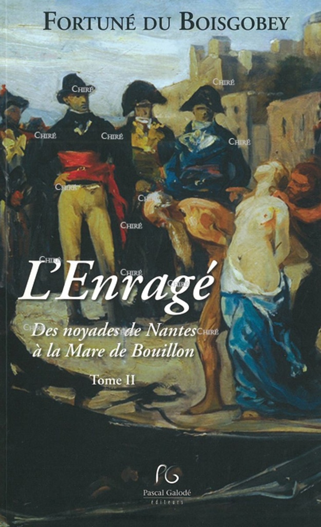 L´Enragée - Des noyades de Nantes à la Mare de Bouillon - T 2