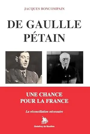 De Gaulle Pétain - Une chance pour la France 