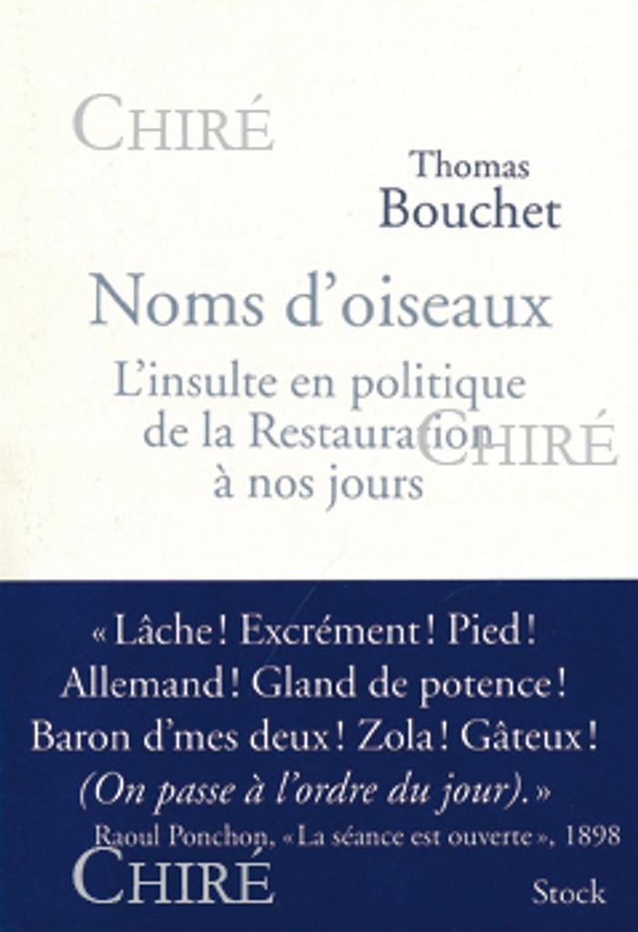 Noms d´oiseaux - L´insulte en politique de la Restauration à nos jours