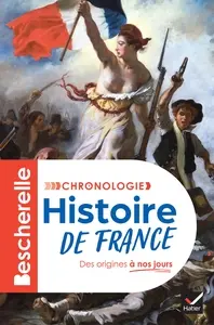Chronologie de l´histoire de France - Des origines à nos jours - Bescherelle