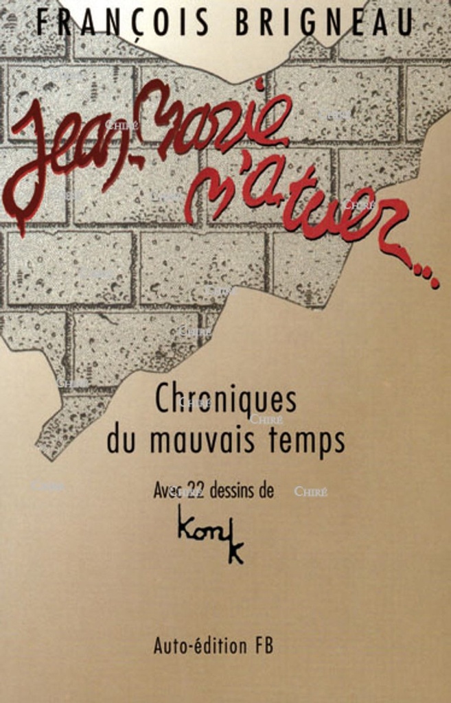 Jean-Marie m´a tuer... Chroniques du mauvais temps