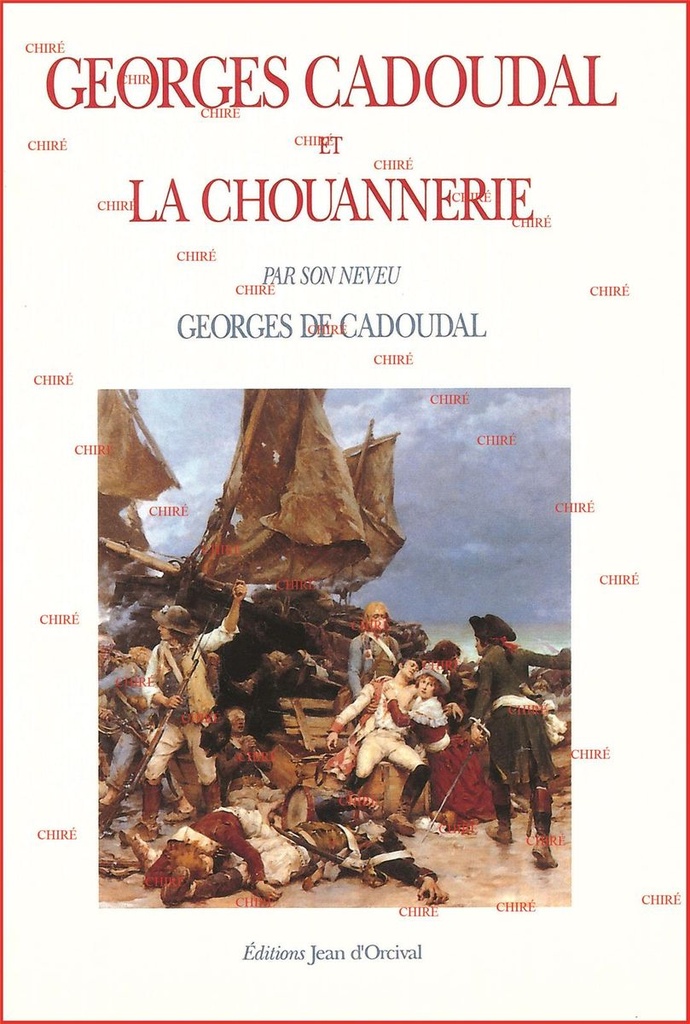 Georges Cadoudal et la chouannerie par son neveu