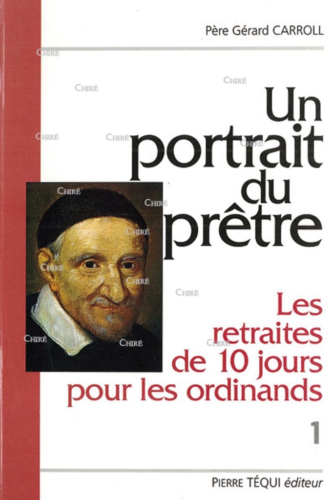 Un portrait du prêtre. Les retraites de 10 jours pour les ordinants