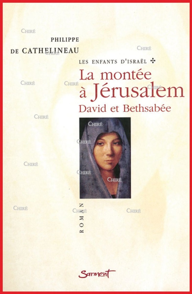 Les enfants d´Israël - 1 - La montée à Jérusalem - David et Bethsabée