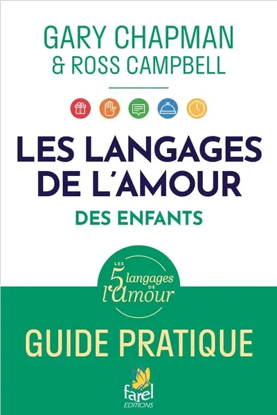 Les langages de l'amour des enfants - Guide pratique