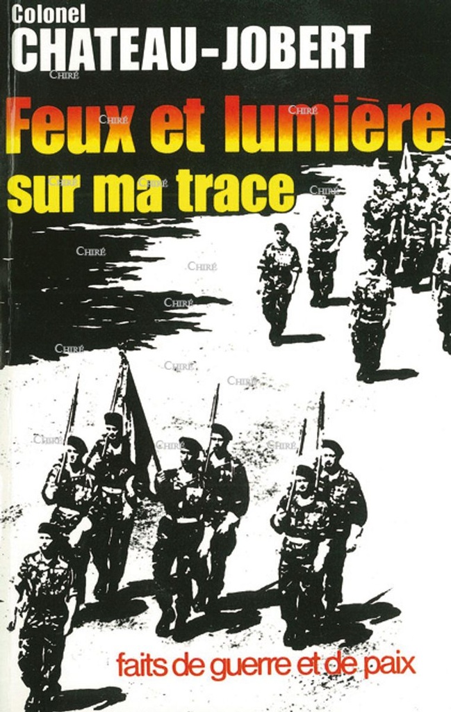 Feux et lumière sur ma trace - Faits de guerre et de paix