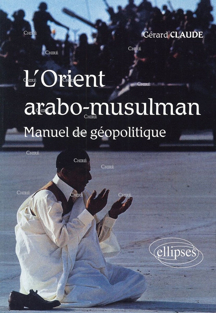 L´orient arabo-musulman manuel de géopolitique