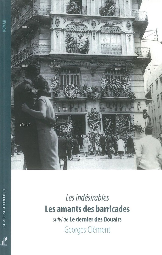 Les indésirables - Les amants des barricades, suivi de Le dernier des Douairs