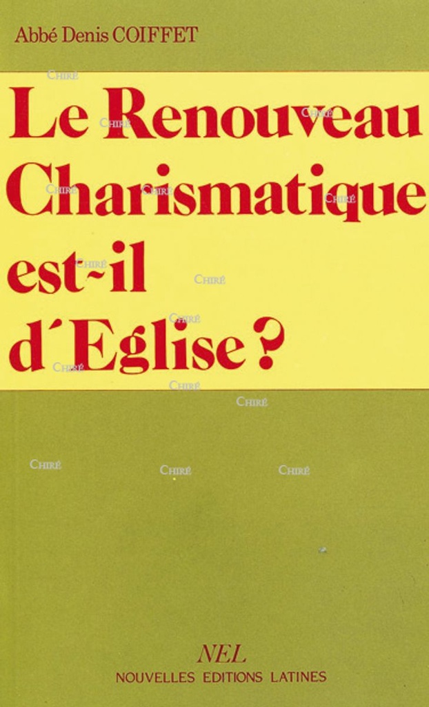 Le Renouveau Charismatique est-il d´Eglise ?