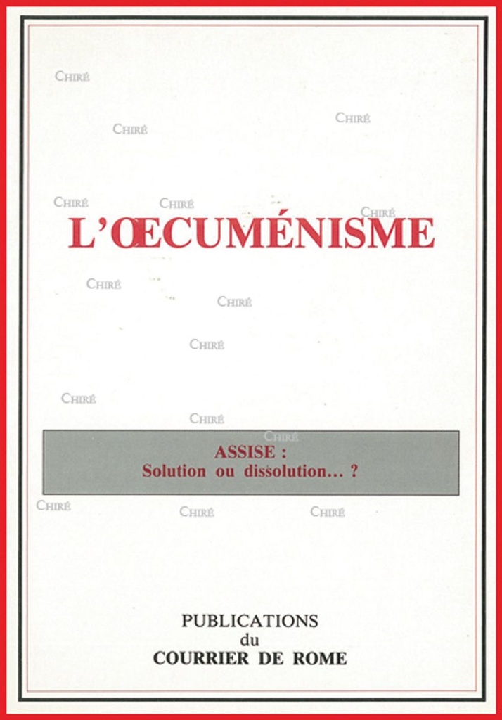 L´oecuménisme - Assise solution ou dissolution ?