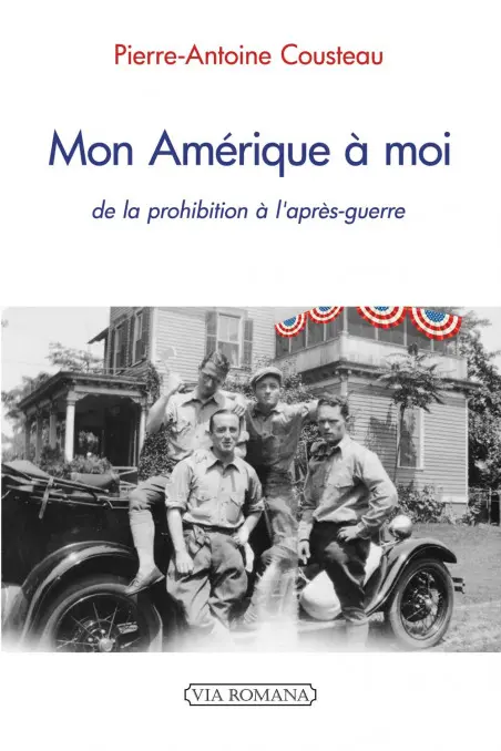 Mon Amérique à moi - De la prohibition à l'après guerre
