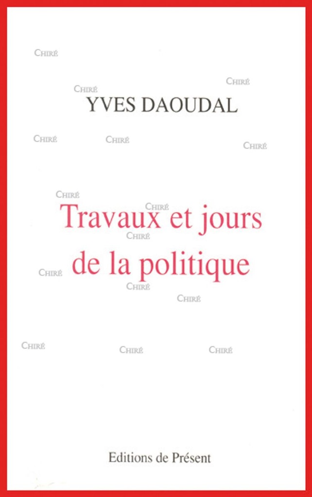 Travaux et jours de la politique