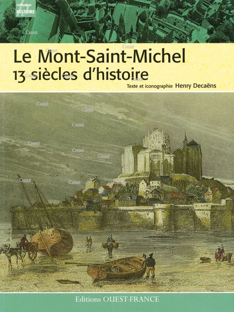 Le Mont-Saint-Michel - 13 siècles d'histoire