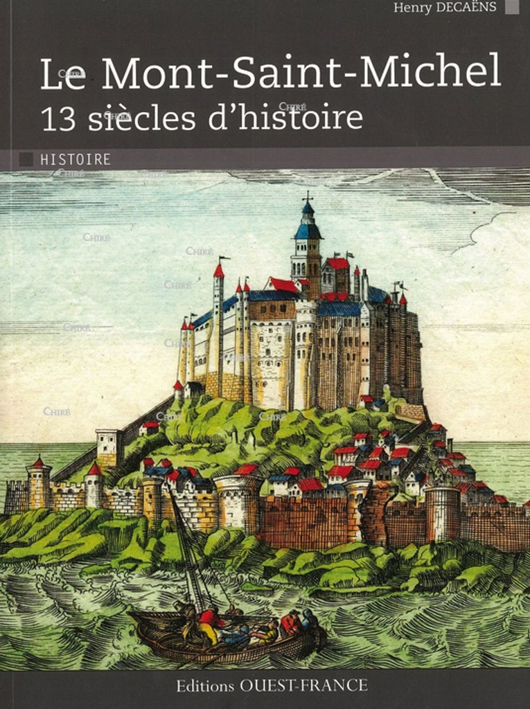 Le Mont Saint-Michel 13 siècles d´histoire