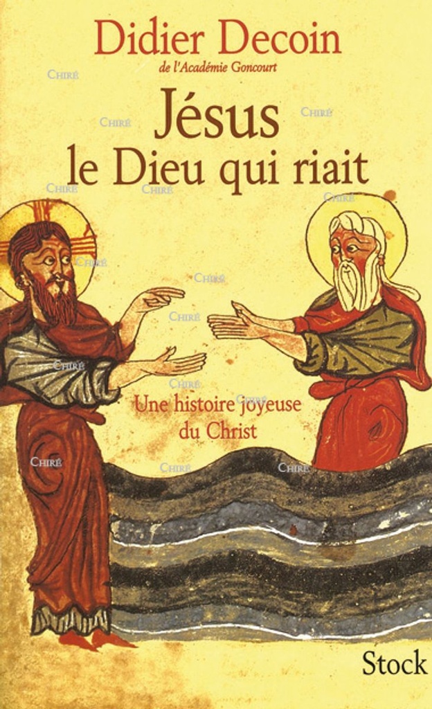 Jésus le Dieu qui riait - Une histoire joyeuse du Christ