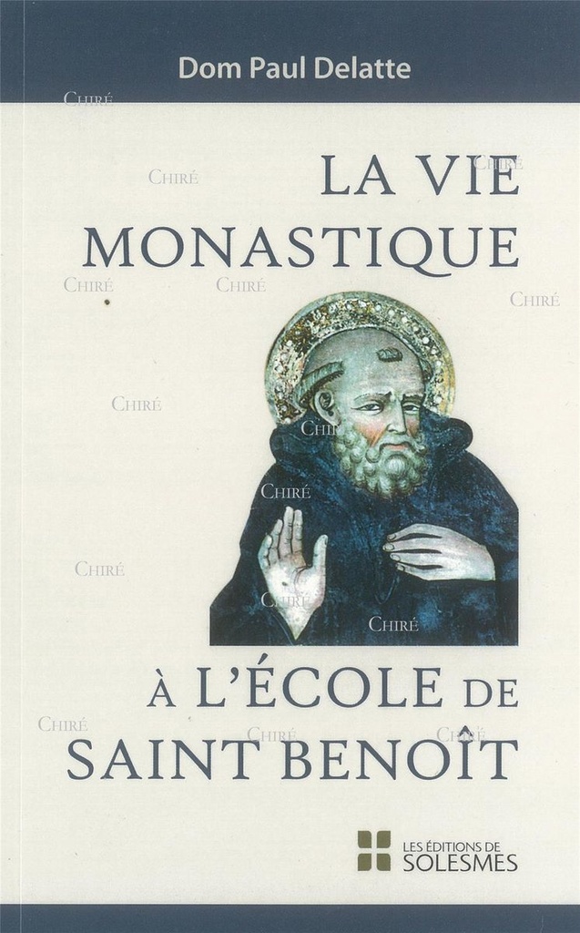 La vie monastique à l´école de Saint Benoît