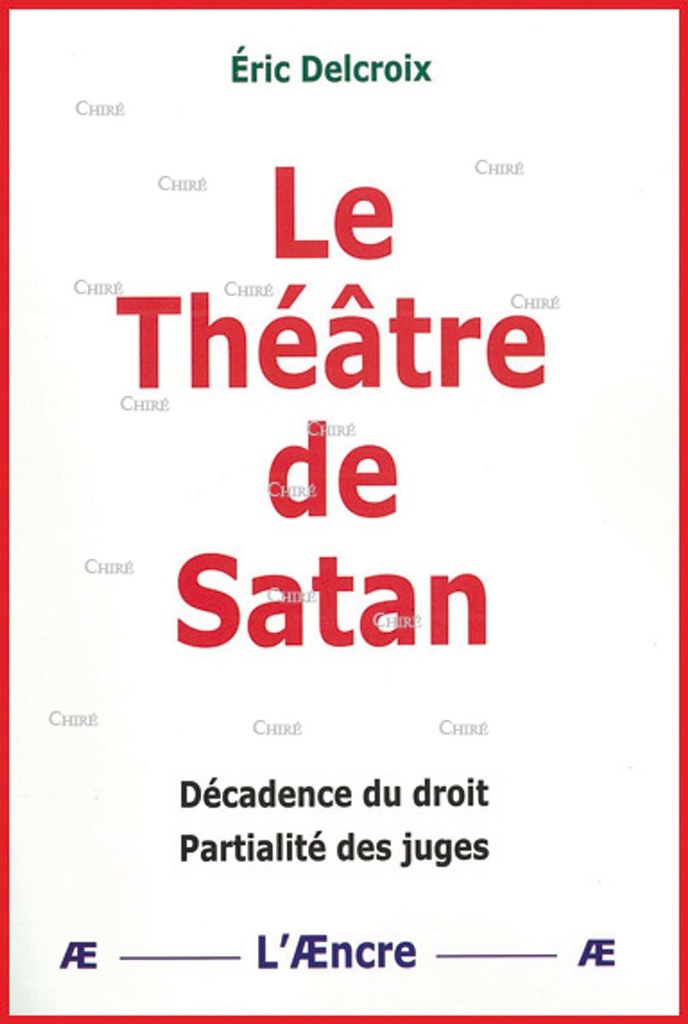 Le théâtre de Satan - Décadence du droit - Partialité des juges