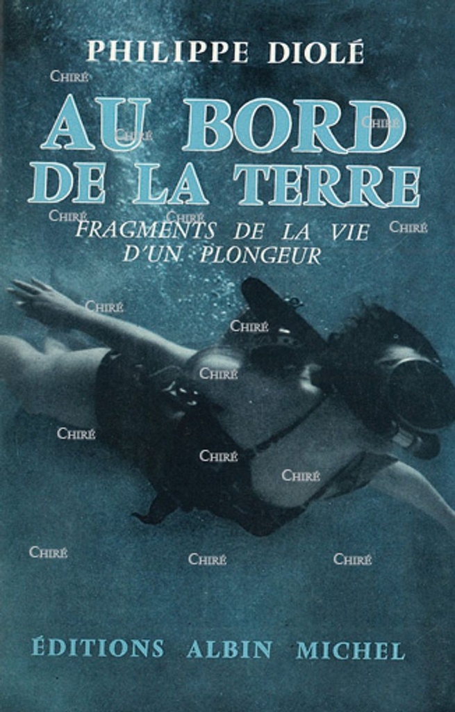 Au bord de la terre. Fragments de la vie d´un plongeur