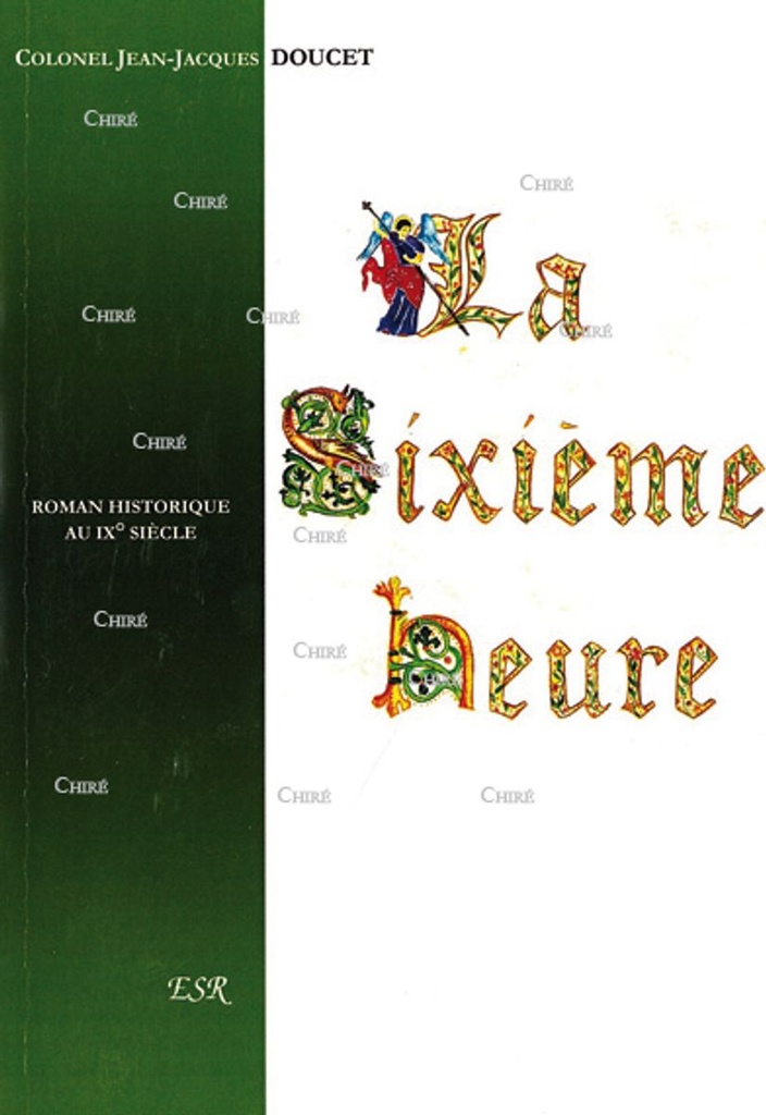 La sixième heure - Roman historique au IXème siècle