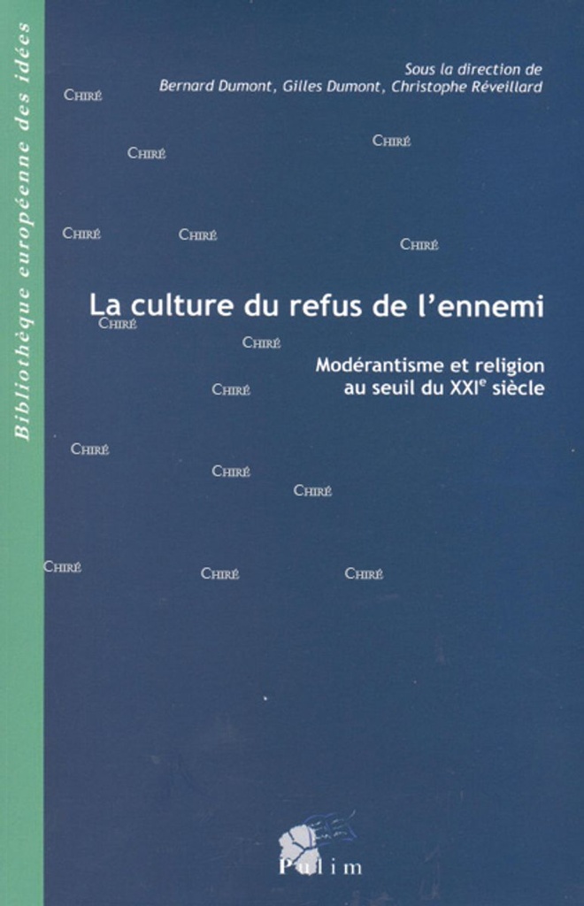 La culture du refus de l´ennemi - Modérantisme et religion au seuil du XXIème siècle