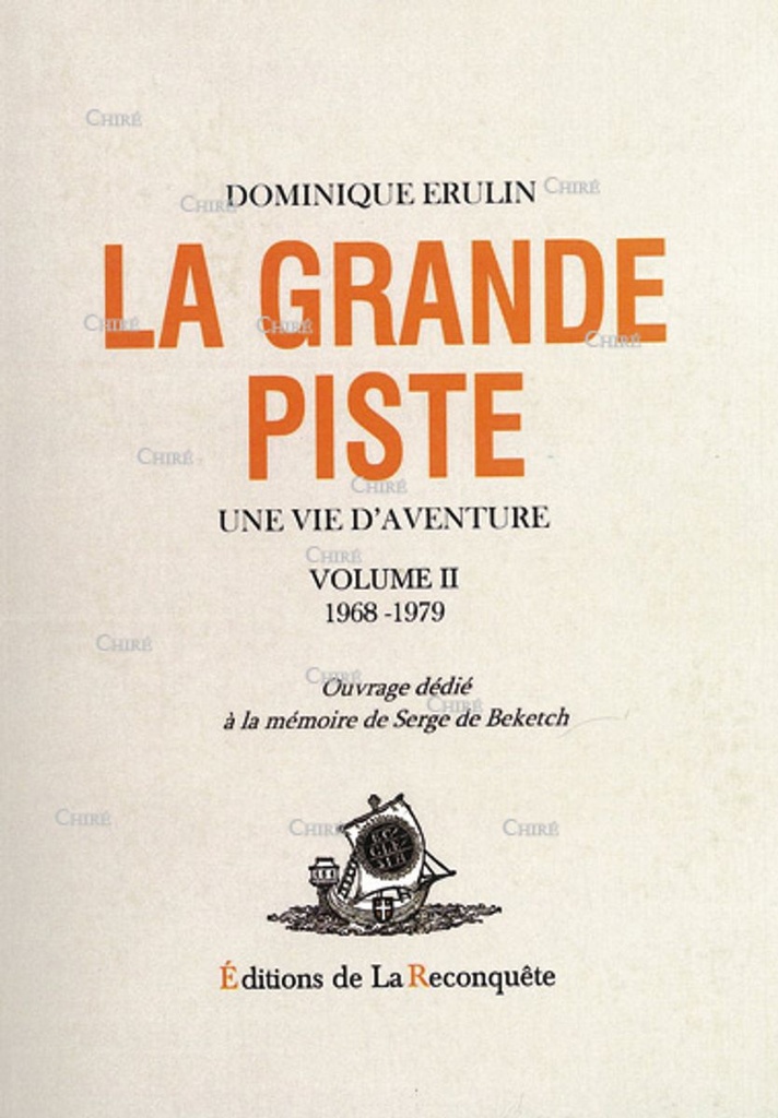 La grande piste, une vie d´aventure - T 2 - 1968-1979