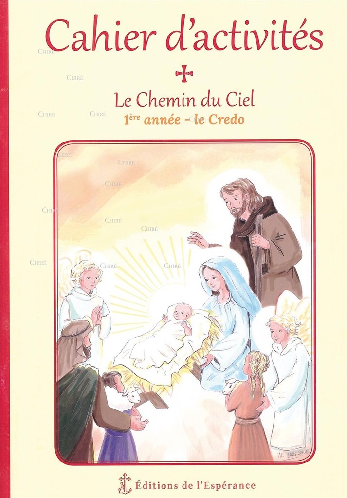Le Chemin du Ciel - Cahier d'activités - 1ère année - Le Credo