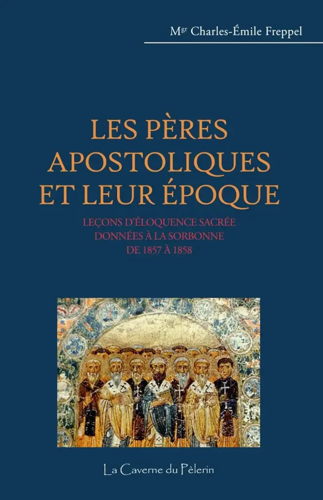 Les Pères apostoliques et leur époque
