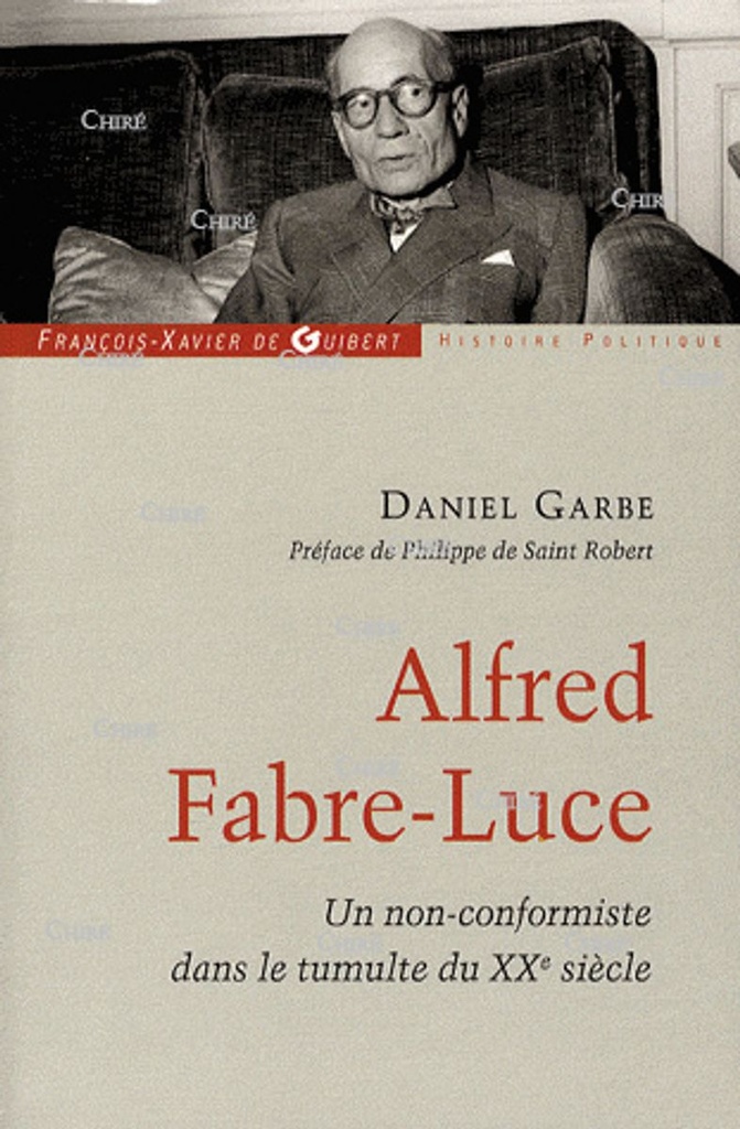 Alfred Fabre-Luce - Un non-conformiste dans le tumulte du XXe siècle