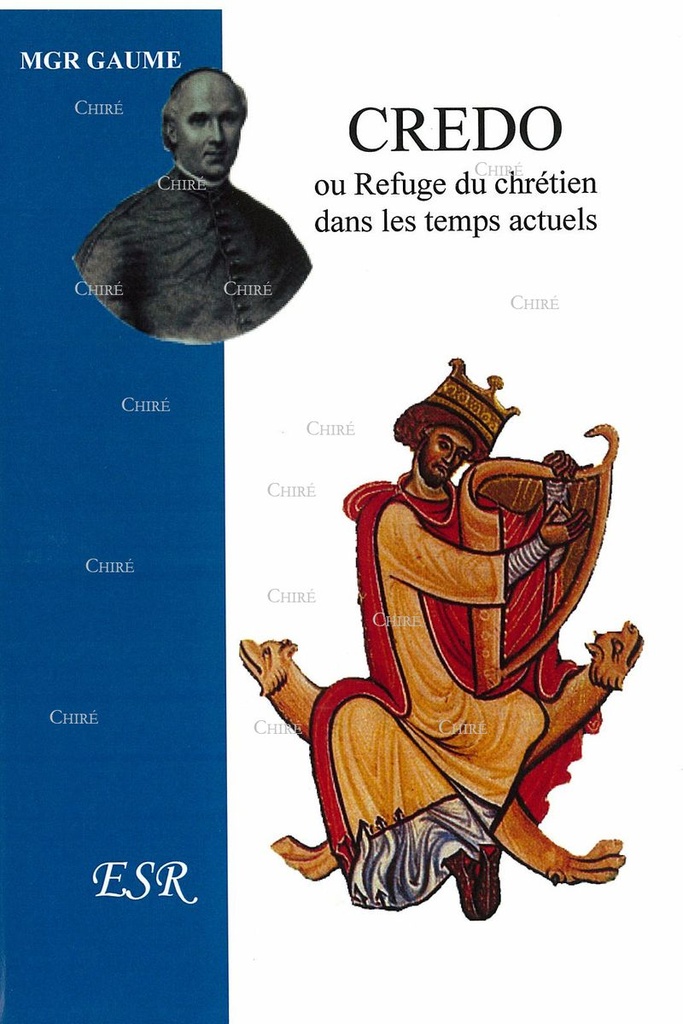 Credo ou refuge du Chrétien dans les temps actuels