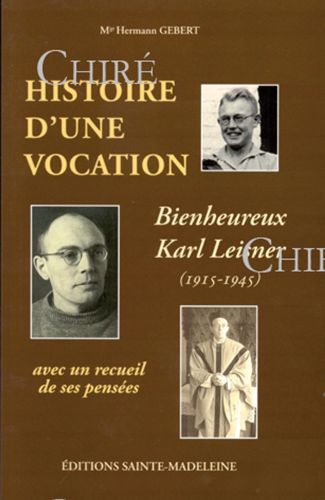 Histoire d´une vocation - Bienheureux Karl Leisner (1915-1945)