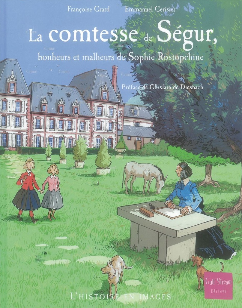 La comtesse de Ségur - Bonheurs et malheurs de Sophie Rostopchine