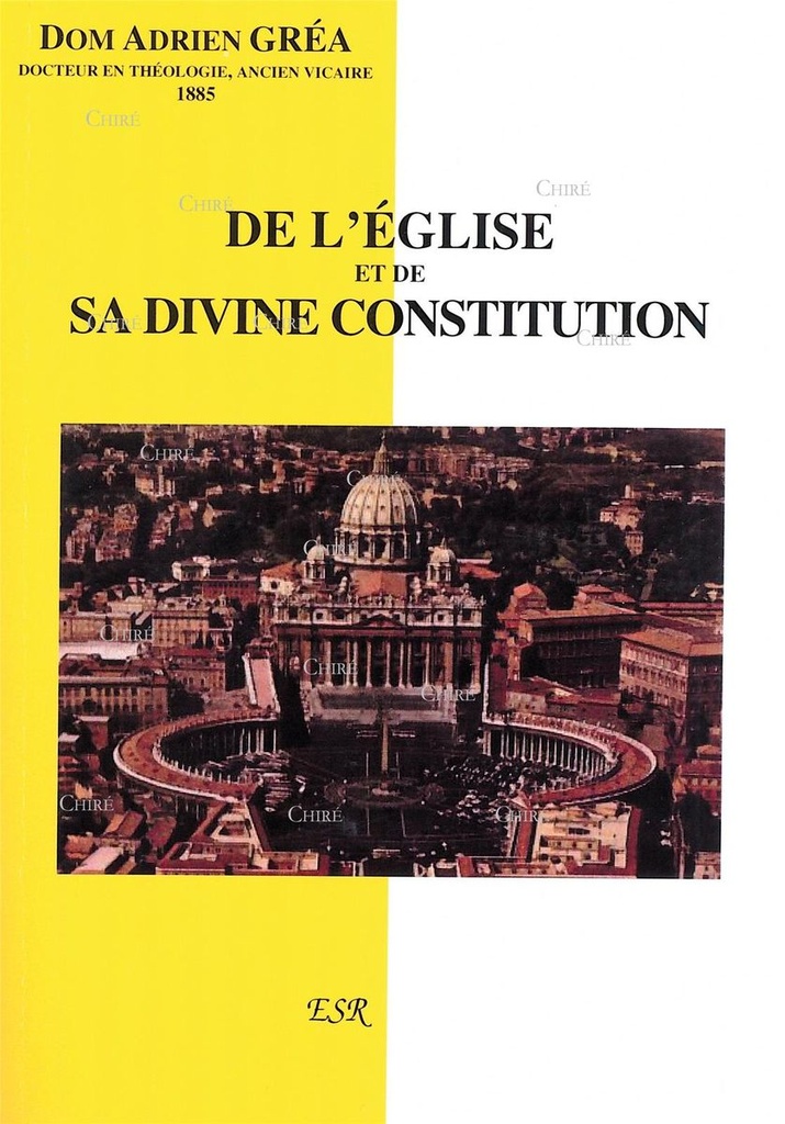 De l´Eglise et de sa divine constitution