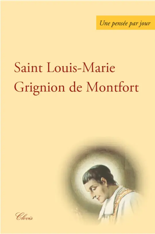 Une pensée par jour - Saint Louis-Marie Grignion de Montfort