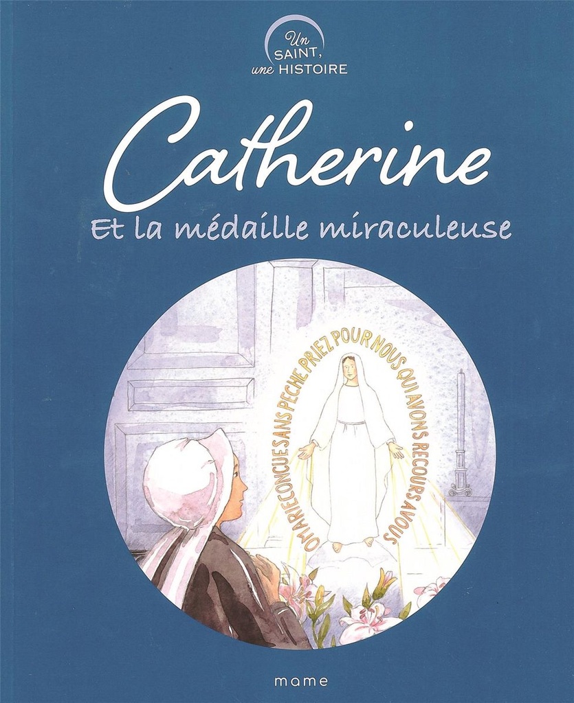 Un saint, une histoire - Catherine et la médaille miraculeuse