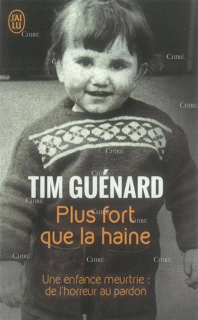 Plus fort que la haine - Une enfance meurtrie : de l´horreur au pardon (Poche)