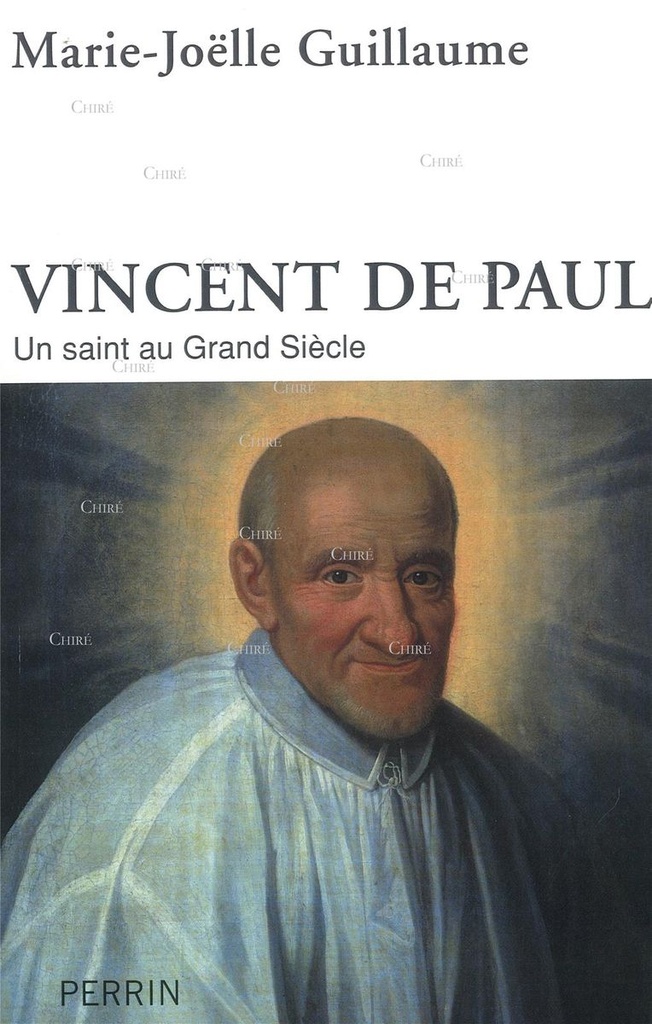 Vincent de Paul - Un saint au Grand Siècle