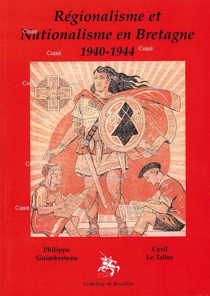 Régionalisme et Nationalisme en Bretagne 1940-1944