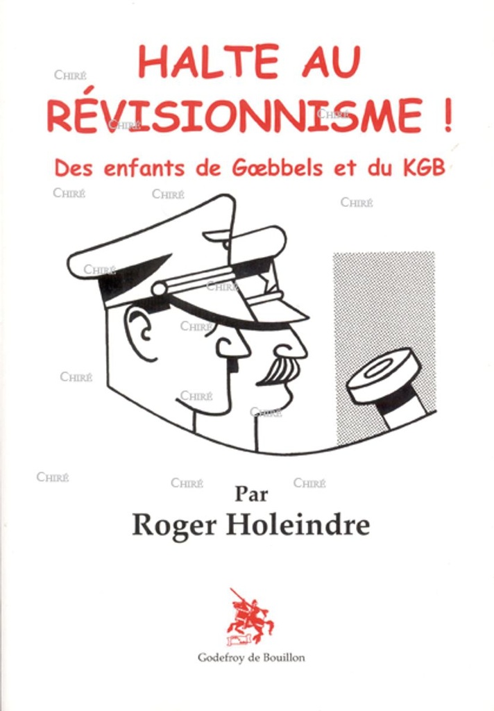 Halte au révisionnisme ! Des enfants de Goebbels et du KGB