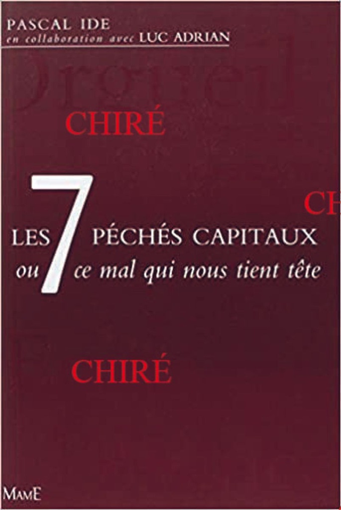 Les 7 péchés capitaux ou ce mal qui nous tient tête
