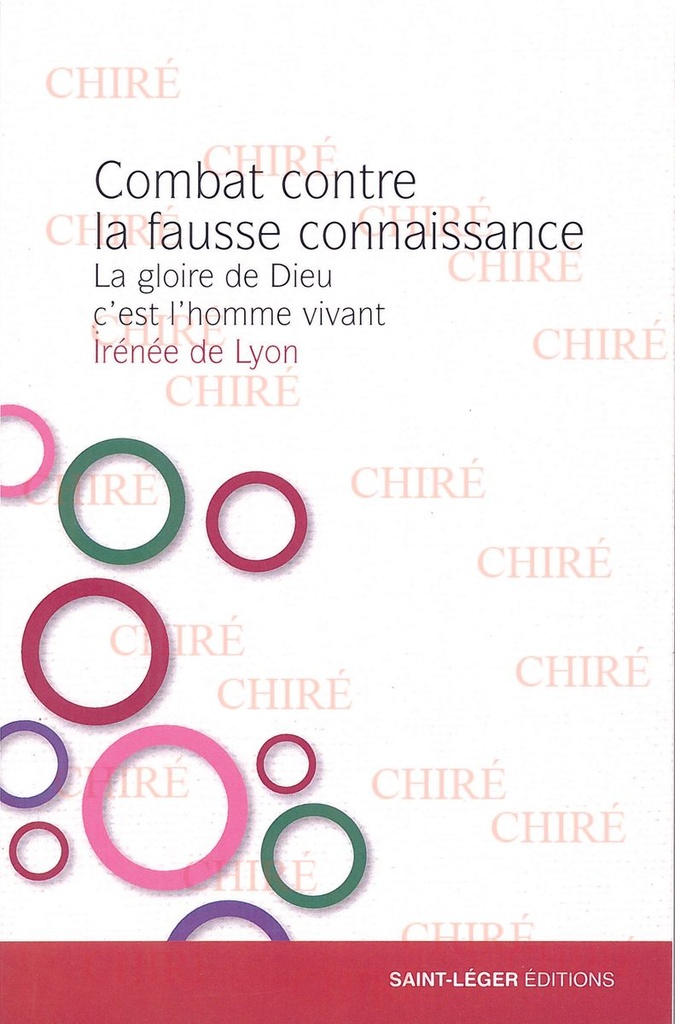 Combat contre la fausse connaissance - La gloire de Dieu c´est l´homme vivant