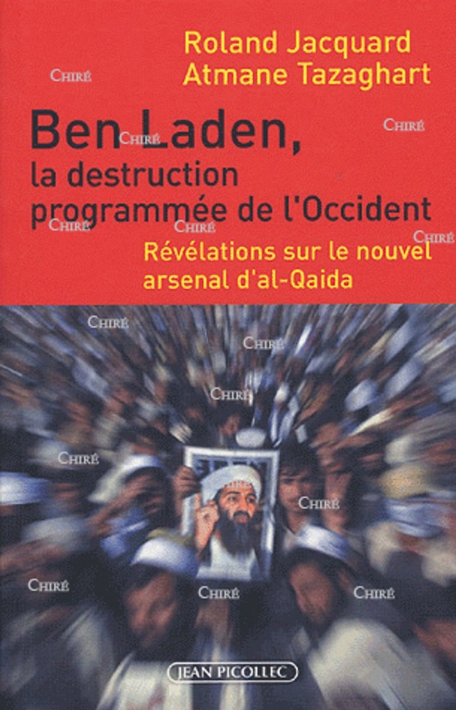 Ben Laden, la destruction programmée de l´Occident Révélations sur le nouvel arsenal d´al-Qaida