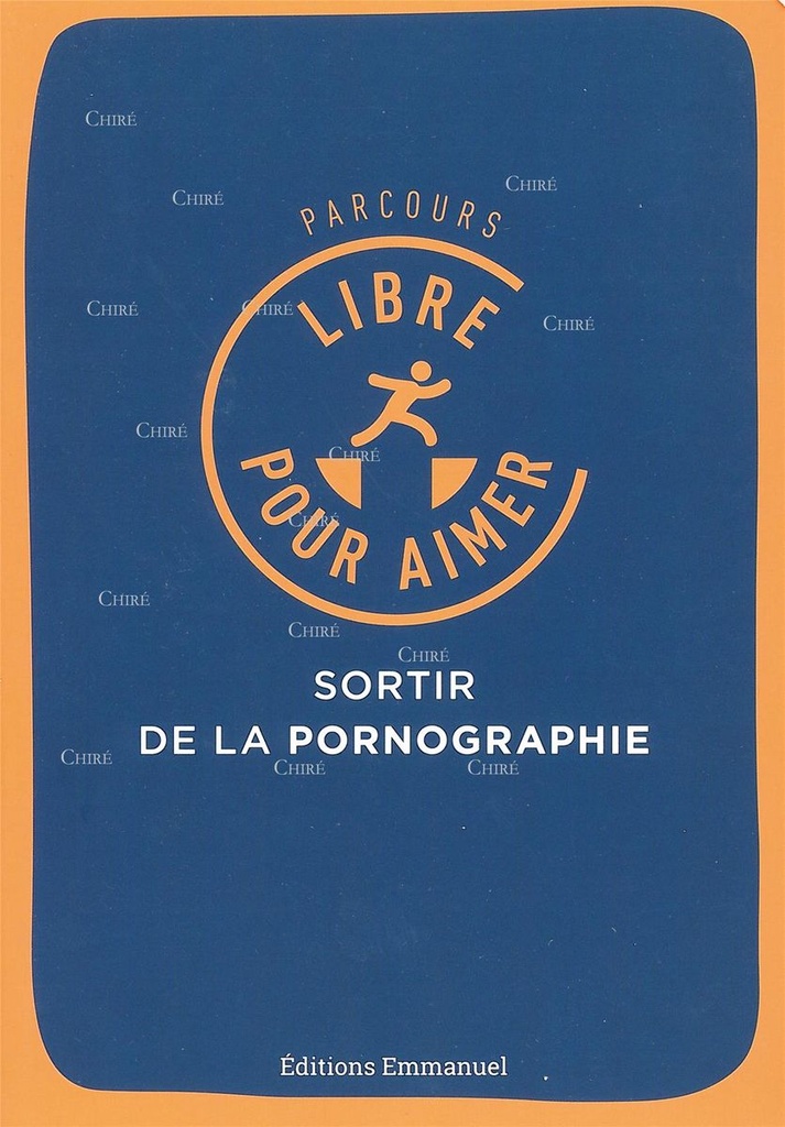 Parcours libre pour aimer - Sortir de la pornographie