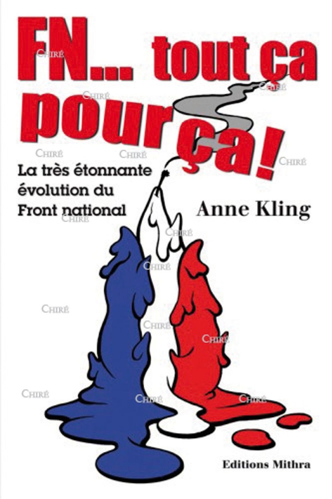 FN... tout ça pour ça ! La très étonnante évolution du Front National