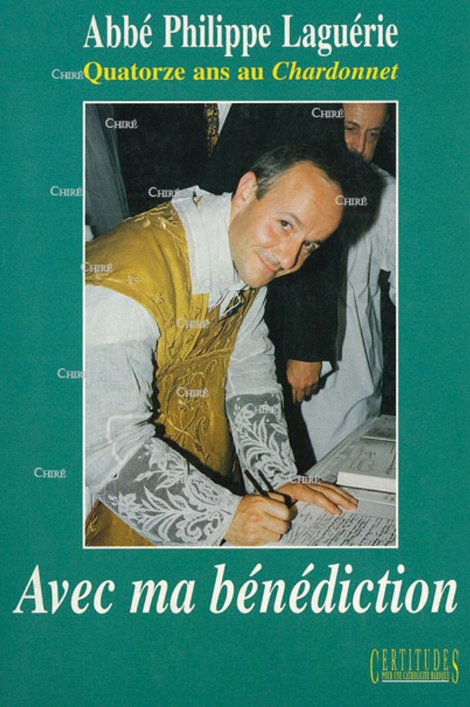 Avec ma bénédiction. Quatorze ans au "Chardonnet"