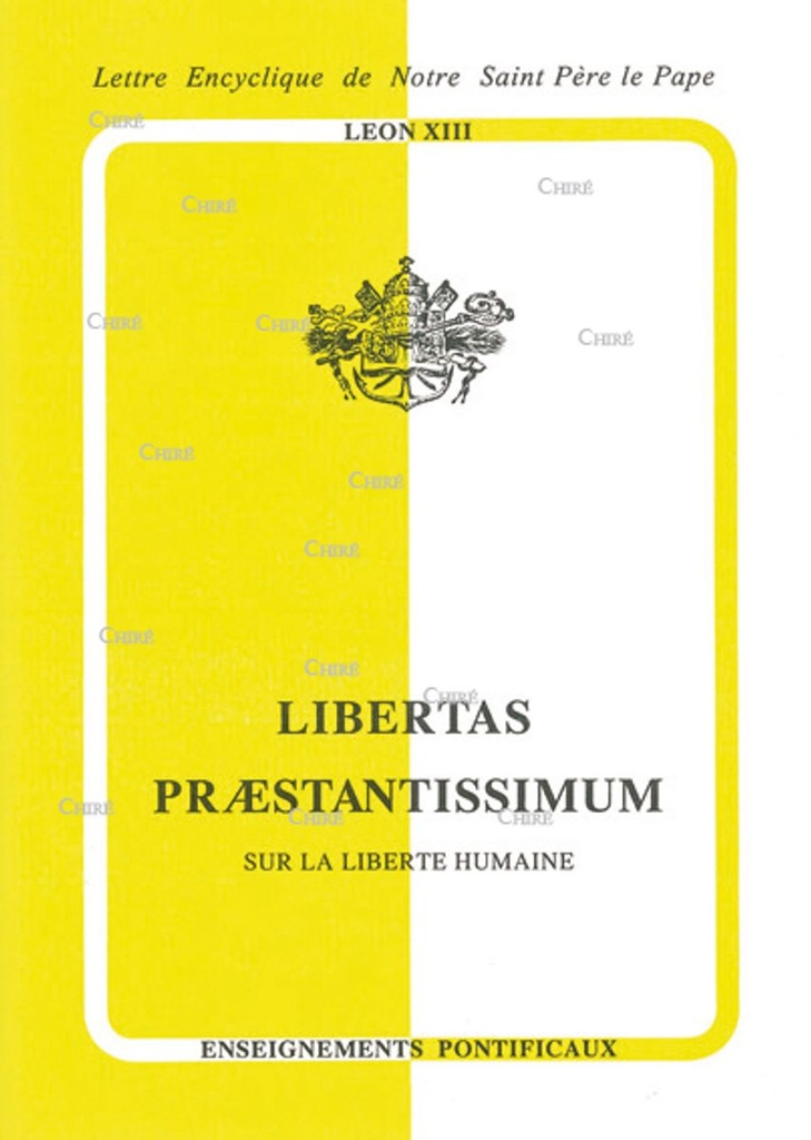 Libertas Praestantissimum - Sur la liberté humaine. La Liberté des enfants de Dieu