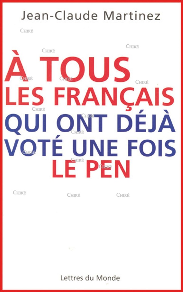 A tous les Français qui ont déjà voté une fois Le Pen