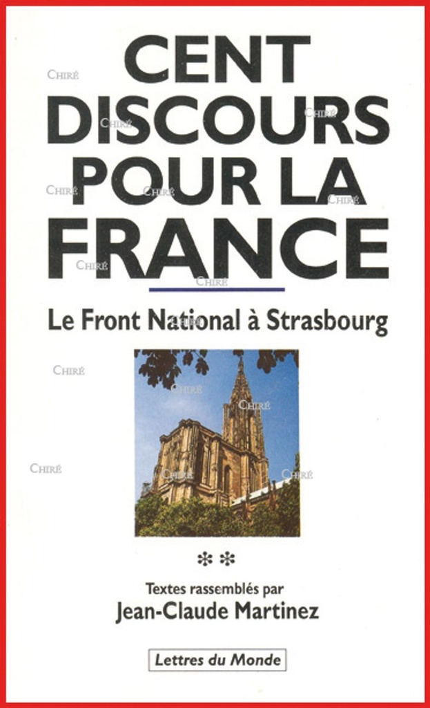 Cent discours pour la France T 2 - Le Front National à Strasbourg